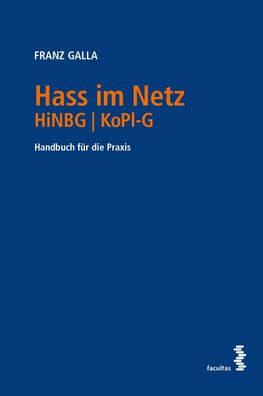 Hass im Netz HiNBG ? KoPl-G: Handbuch f?r die Praxis, Franz Galla