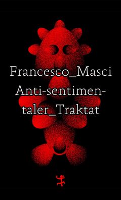 Antisentimentaler Traktat, Francesco Masci