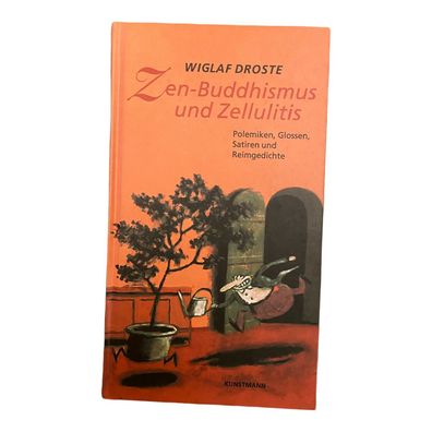 942 Wiglaf Droste ZEN-BUDDHISMUS UND Zellulitis Polemiken, Glossen, Satiren...