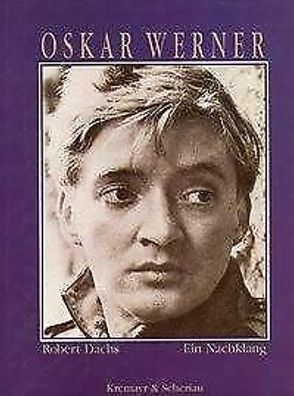 373 Robert Dachs OSKAR WERNER e. Nachklang HC + Abb SEHR GUTER Zustand!