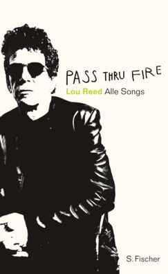 1047 Lou Reed PASS THRU FIRE the collected lyrics HC SONGS, Geschichten