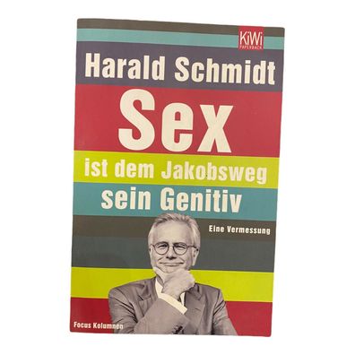 403 Harald Schmidt SEX IST DEM Jakobsweg SEIN Genitiv: EINE Vermessung