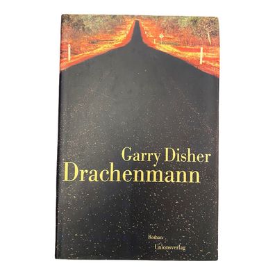 933 Garry Disher Drachenmann Roman HC Dishers Meisterwerk