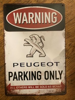 Nostalgie Vintage Retro Blechschild "Warning Peugeot Parking Only" 30x20 50351