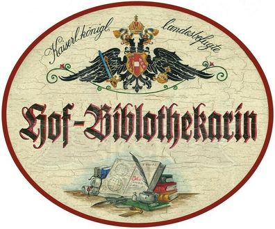 KuK Nostalgie Holzschild - Landesbefugte Hof-Bibliothekarin - Bücher Feder TH