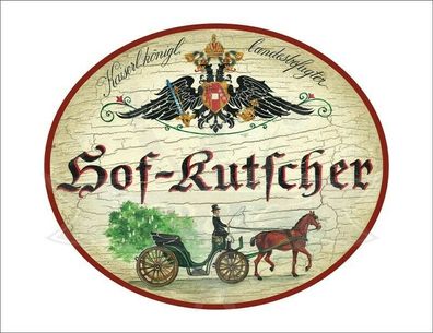 KuK Nostalgie Holzschild - Landesbefugter Hof-Kutscher - Pferdekutsche TH
