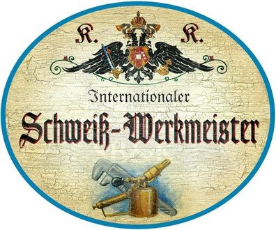 KuK Nostalgie Holzschild - Internationaler Schweiß-Werkmeister - Maschine TH