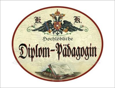 KuK Nostalgie Holzschild - Hochlöbliche Diplom-Pädagogin - Bücher TH