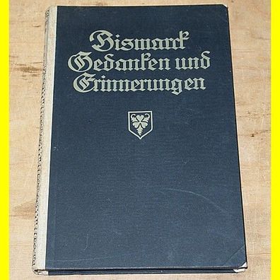 Bismarck - Gedanken und Erinnerungen 3. Band - von 1922