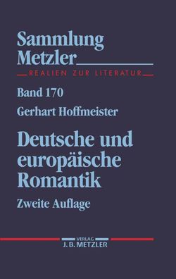 Deutsche und europ?ische Romantik (Sammlung Metzler), Gerhart Hoffmeister