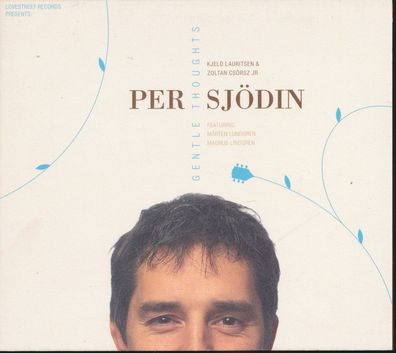 CD: Per Sjödin: Gentle Thoughts (2006) Lovestreet, Digipack