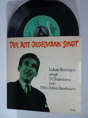 7" Single Der alte Orgelmann Lukas Ammann singt 3 Chansons Otto Julius Bierbaum