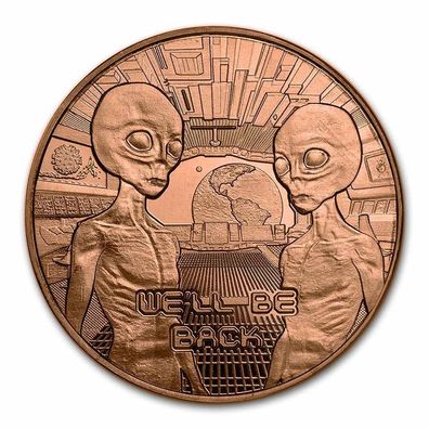 USA Alien " Well be Back " 1 Avdp oz 999 Kupfer Kupfermedaille Medaille