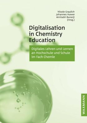Digitalisation in Chemistry Education: Digitales Lehren und Lernen an Hochs ...