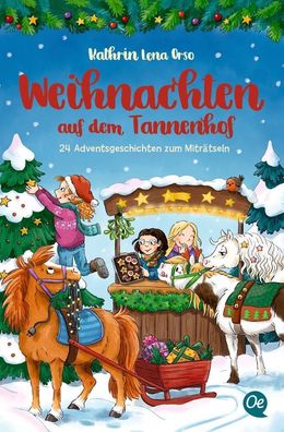 Weihnachten auf dem Tannenhof: 24 Adventsgeschichten zum Mitr?tseln, Kathri ...