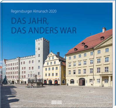 Regensburger Almanach 2020: Das Jahr, das anders war, Peter Morsbach
