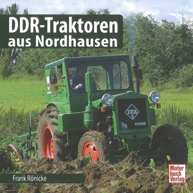 DDR-Traktoren aus Nordhausen - Typenkompass Katalog Verzeichnis