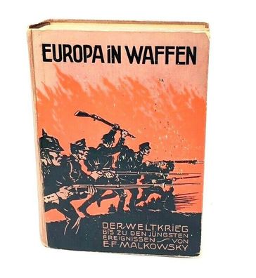 Europa in Waffen E. F. Malkowsky - 448 seiten - Hardcover 1918 (W50)