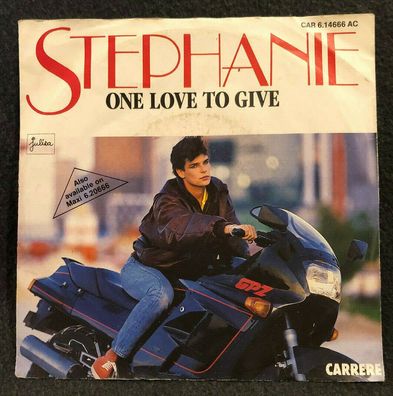Vinyl 7" 45 RPM Stephanie ?– One Love To Give CAR 6.14666 AC (K)