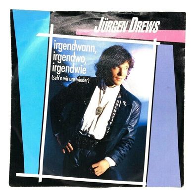 Vinyl 7" 45 RPM Polydor 889140-7 Jürgen Drews - Irgendwann, Irgendwo, Irgendwie