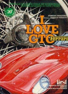 I Love GTO Ferrari - 20 Jahre GTO Geschichte