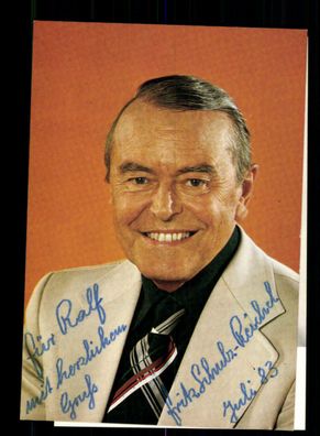 Fritz schulz Reichel Autogrammkarte Original Signiert + M 2418