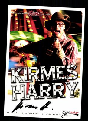 Kirmes Harry Autogrammkarte Original Signiert + M 7028