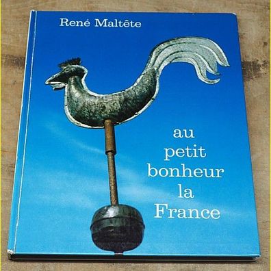 René Maltête - au petit bonheur la France - von 1965 - Buch ist französisch