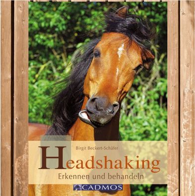 Headshaking - Erkennen und behandeln, Alles über das Headshaking-Syndrom