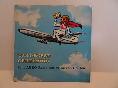 7" WerbeSingle Das grosse Geheimnis Eine Aero Reise mit Prinz van Houten Letkiss 1965