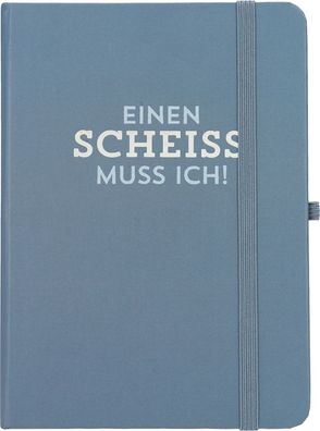 Depesche 11629 045 Notizbuch liniert Einen Scheiss muss ich !