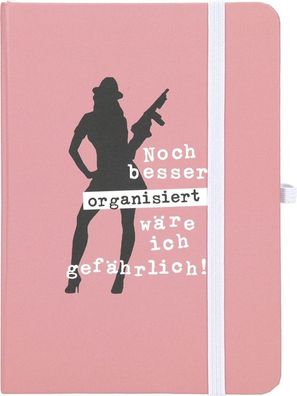 Depesche 11629 020 Notizbuch liniert Noch besser organisiert wäre ich gefährlich