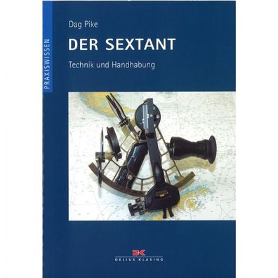 Der Sextant - Technik und Handhabung Leitfaden Handbuch Ratgeber