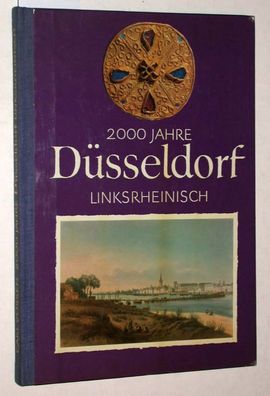 Vossen, Carl: 2000 Jahre Düsseldorf linksrheinisch.