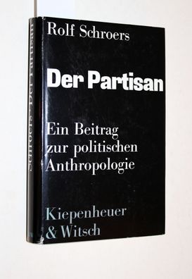 Schroers, Rolf: Der Partisan. Ein Beitrag zur politischen Anthropologie