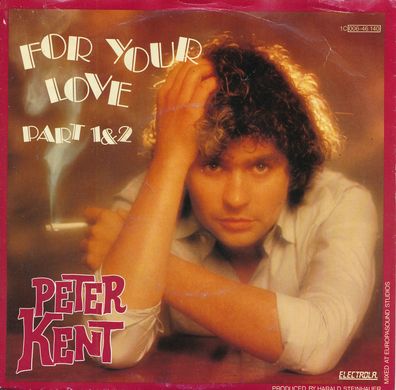 For Your Love - Peter Kent - Single 7" Vinyl 264/02