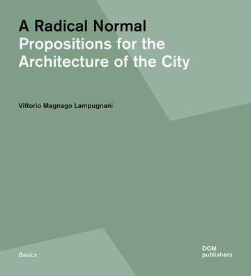 A Radical Normal: Propositions for the Architecture of the City (Grundlagen ...