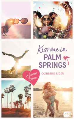 Kiss me in Palm Springs: A Summer Romance (Kiss Me-Reihe, Band 5), Catherin ...