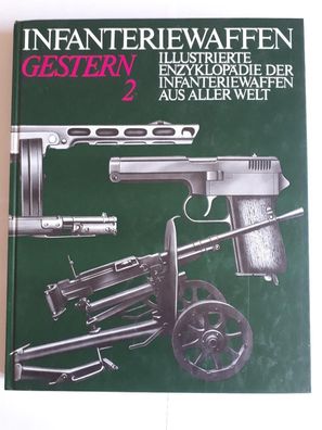 Infanteriewaffen Gestern (1918-1945) Band 2