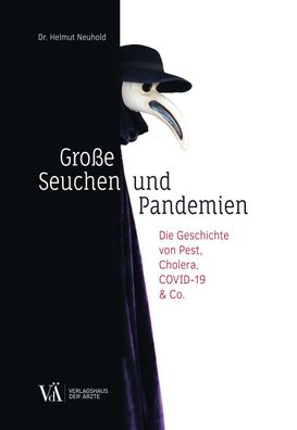 Gro?e Seuchen und Pandemien: Die Geschichte von Pest, Cholera, COVID-19 & C ...