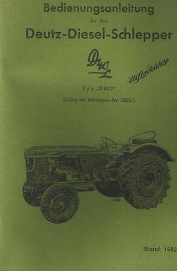 Bedienungsanleitung Deutz Diesel Schlepper D 40 L, Landtechnik, Oldtimer
