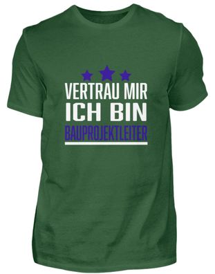 Vertrau MIR ICH BIN Bauprojektleiter - Herren Basic T-Shirt-BRMZ3IBE