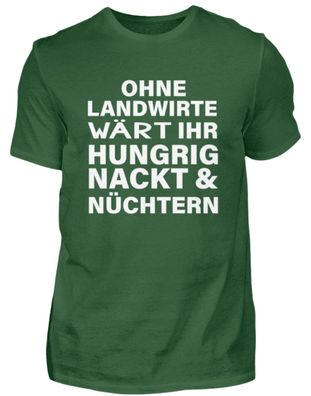 OHNE Landwirte WÄRT IHR Hungrig NACKT&NÜ - Herren Shirt