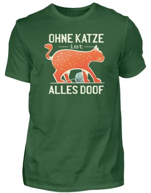 OHNE KATZE IST ALLES DOOF - Herren Basic T-Shirt-L9ATHVQ7