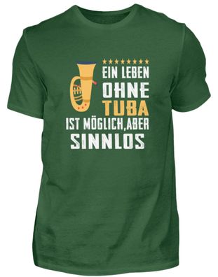 Ein Leben ohne Tuba ist möglich aber Sin - Herren Shirt