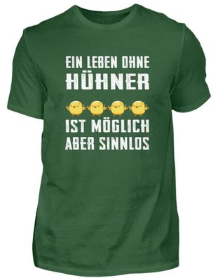 Ein Leben ohneHühner ist möglich aber Si - Herren Shirt