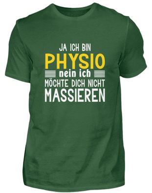 Ja ich bin Physio nein ich möchte dich n - Herren Shirt