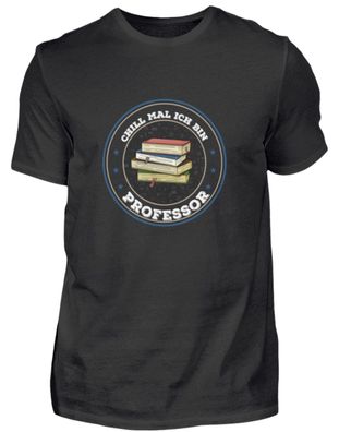 CHILL MAL ICH BIN Professor - Herren Basic T-Shirt-1R4K0J4F