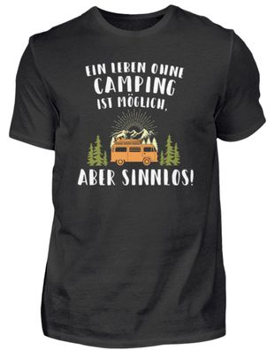 EIN LEBEN OHNE Camping IST Möglich, ABER - Herren Shirt