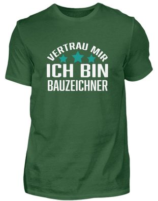 Vertrau MIR ICH BIN Bauzeichner - Herren Basic T-Shirt-EVE772CY